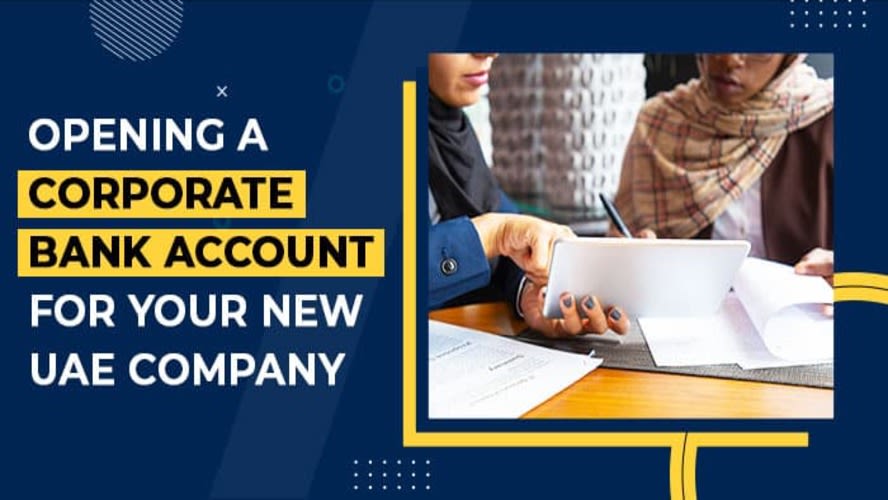 Opening a Corporate Bank Account for Your New UAE Company