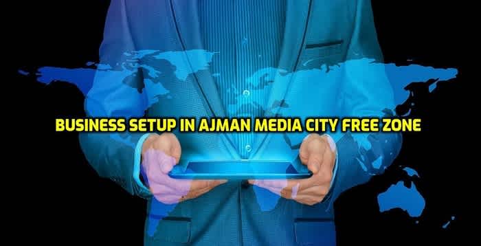 Ajman Media City Free Zone Business Formation