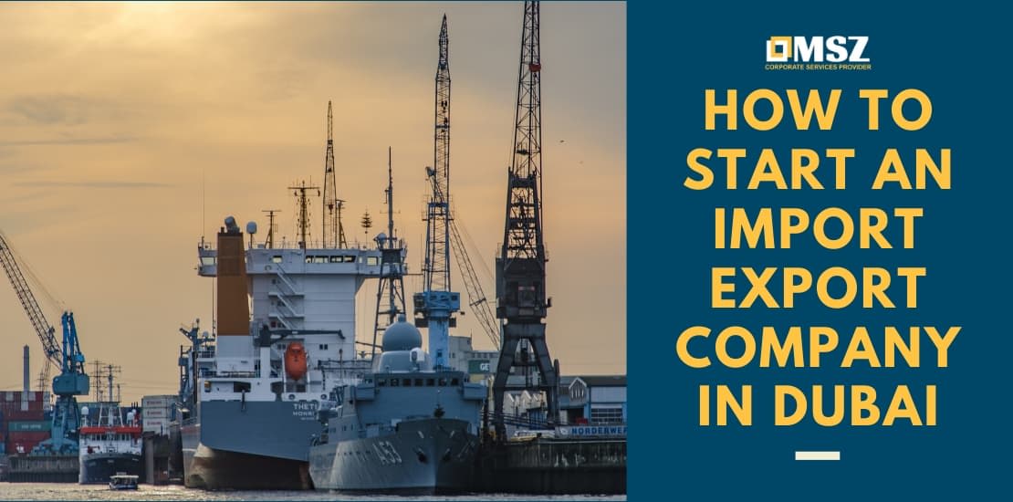 How to start an import – export company in Dubai