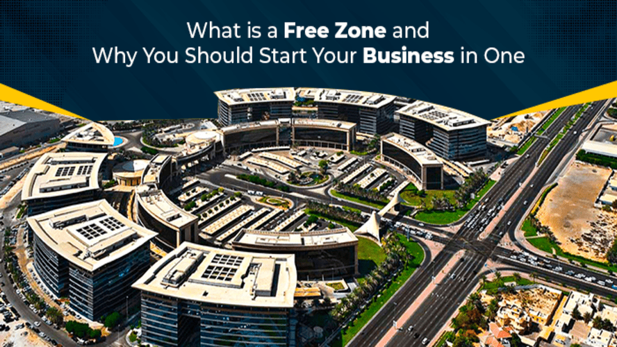 What is a Free Zone and Why You Should Start Your Business in One