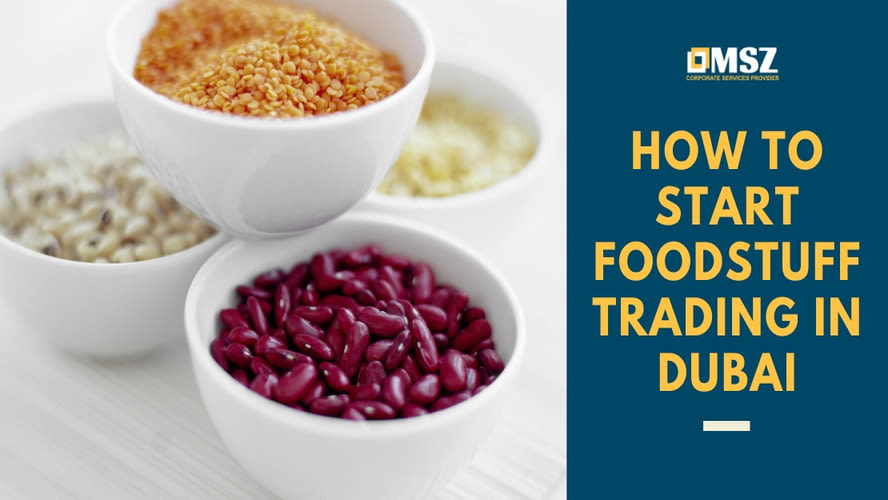 How to start a foodstuff trading in Dubai