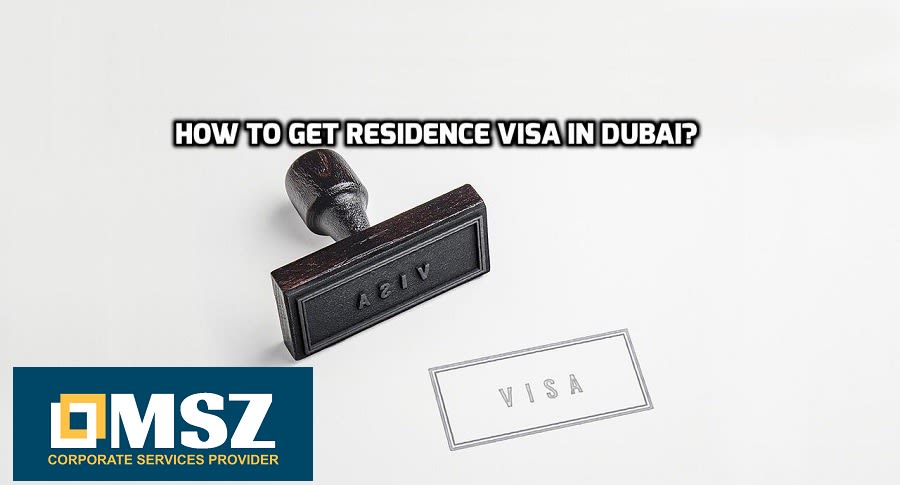 Documents Required to get residence visa in Dubai