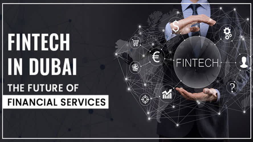 Fintech in Dubai: The Future of Financial Services