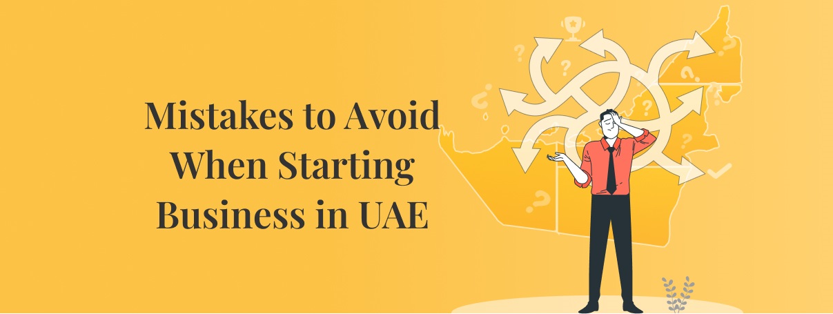 Mistakes to Avoid When Starting Business in UAE