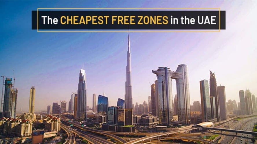 The Cheapest Free Zones in the UAE