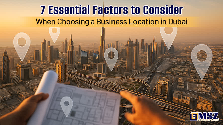 7-Essential-Factors-to-Consider-When-Choosing-a-Business-Location-in-Dubai