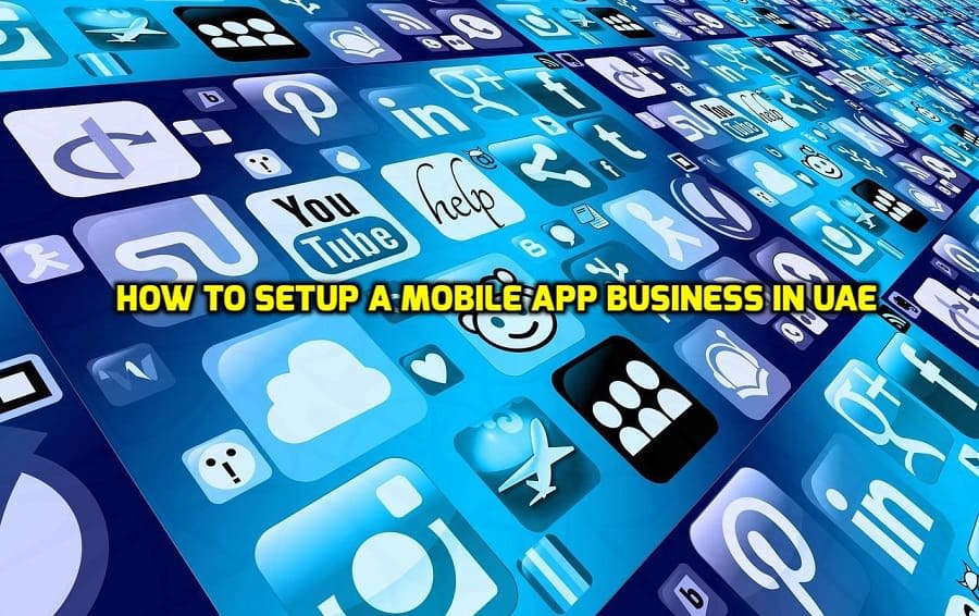 Setting Up A Mobile App Business In UAE – Required Documents