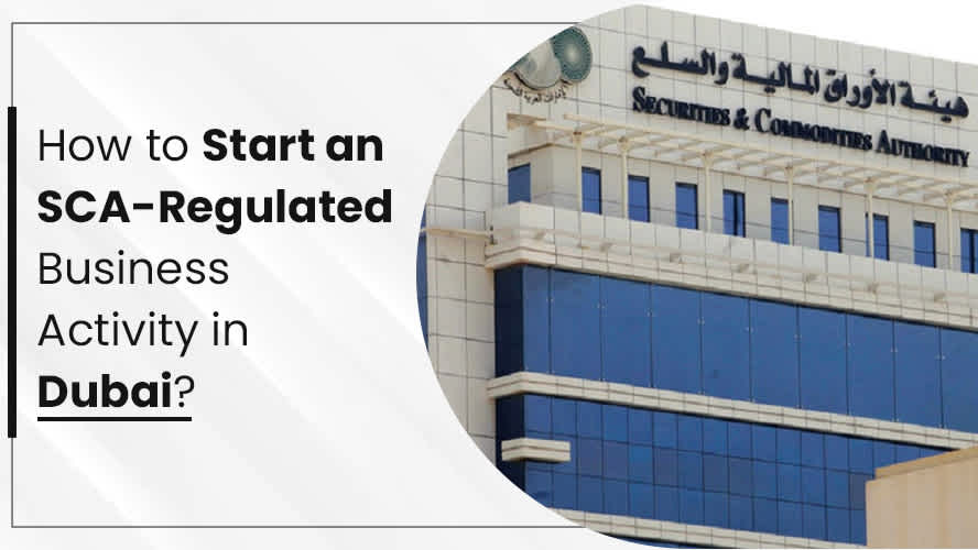 How-to-start-an-SCA-regulated-business-activity-in-dubai