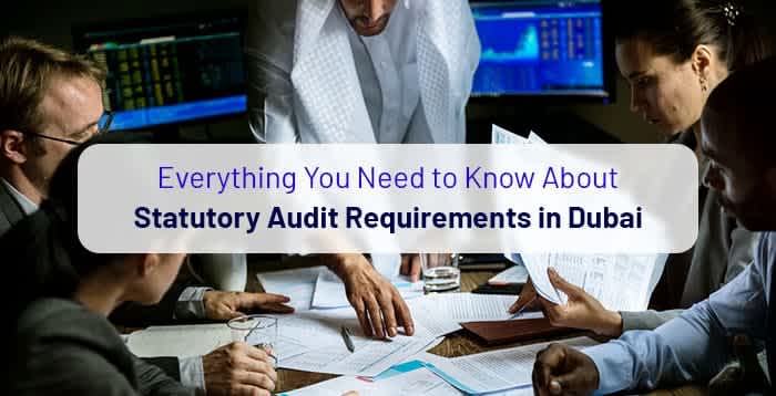 Everything-You-Need-to-Know-About-Statutory-Audit-Requirements-in-Dubai