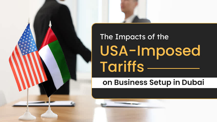 The Impacts of the USA-Imposed Tariffs on Business Setup in Dubai
