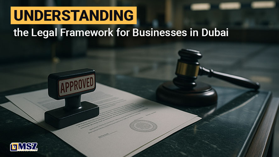 Understanding-the-Legal-Framework-for-Businesses-in-Dubai