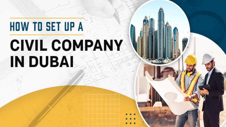 How to Set Up a Civil Company in Dubai
