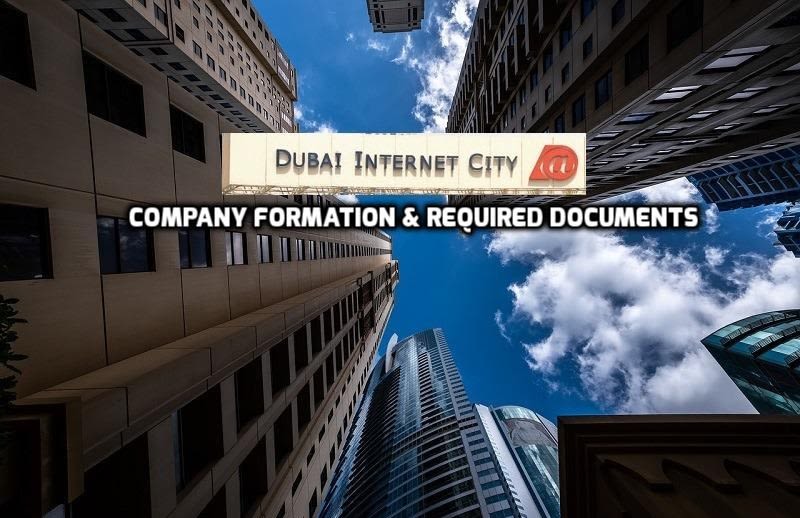 Dubai Internet City |Company formation & Required Documents