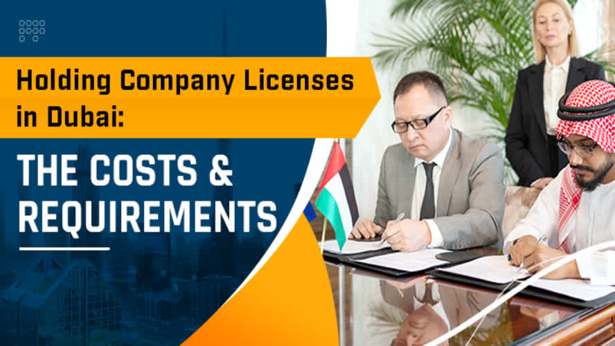 Holding Company Licenses in Dubai: The Costs and Requirements