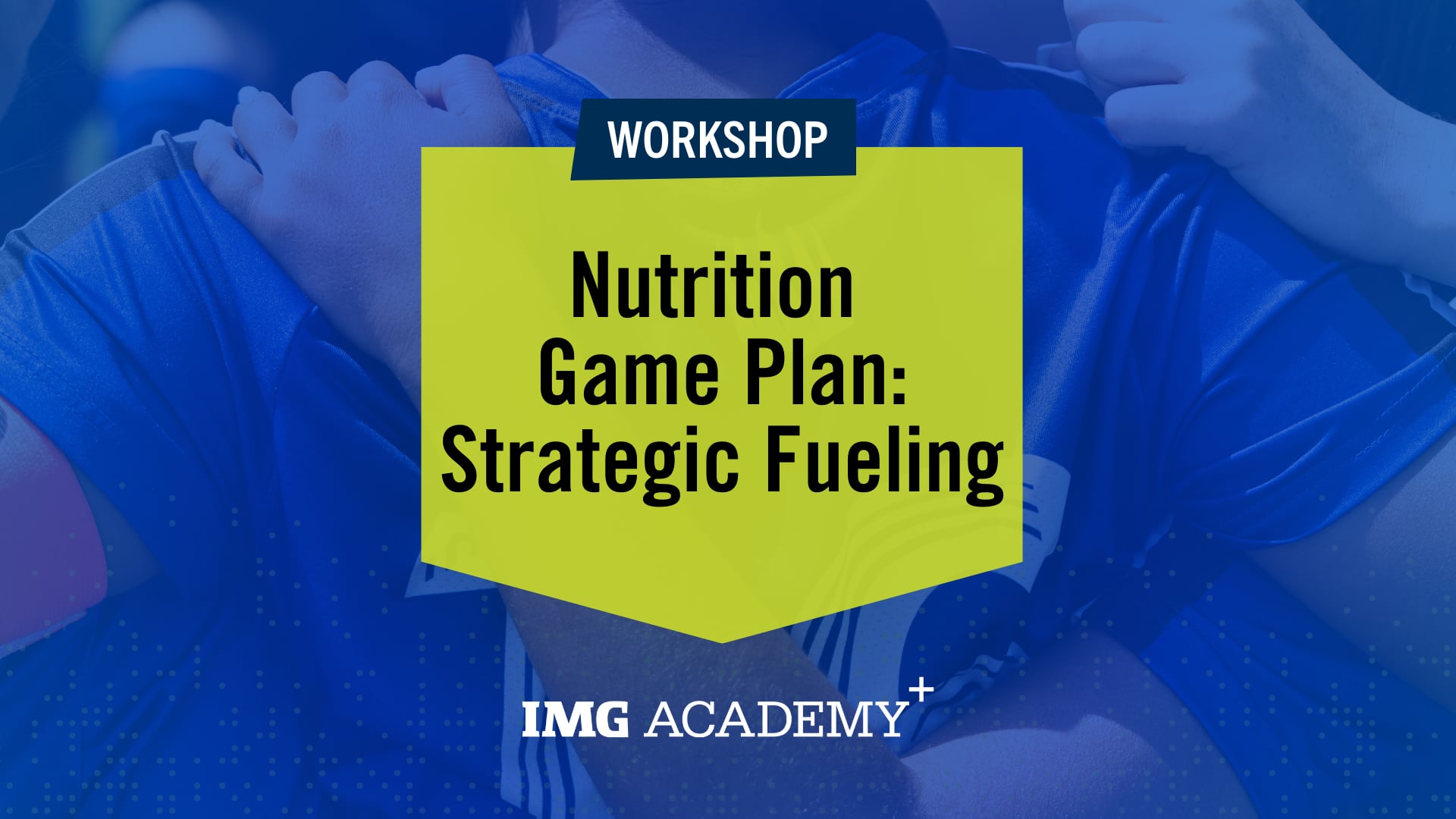 image for Nutrition Game Plan: Strategic Fueling Workshop