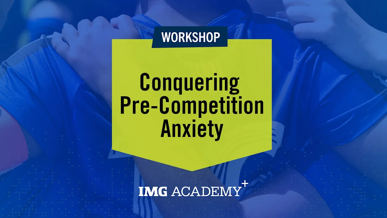 Conquering Pre-Competition Anxiety Workshop