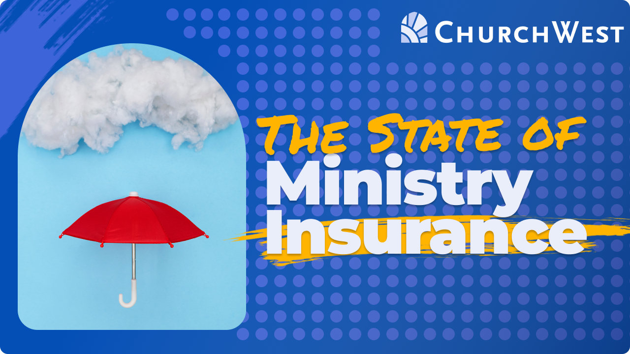 What To Know About Church & Ministry Insurance in 2024