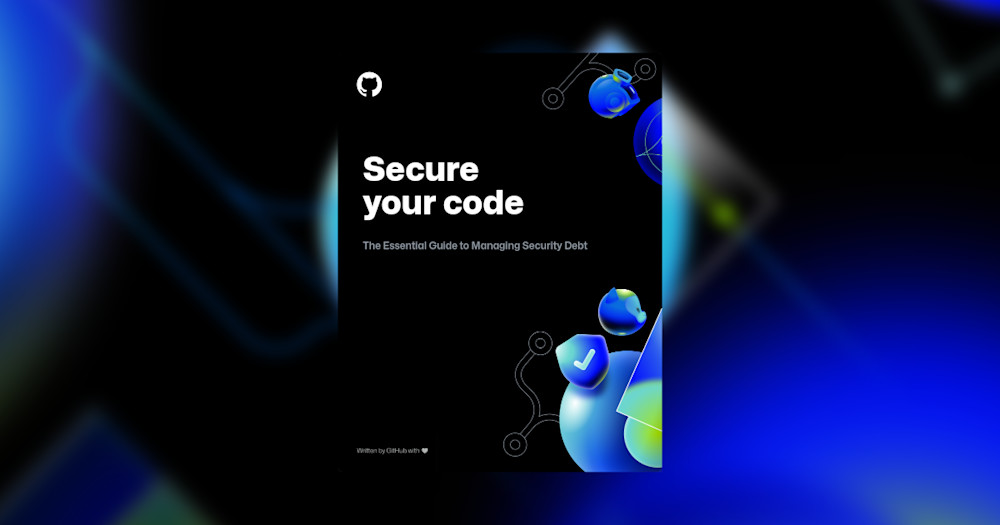 A landscape image with a dark, blurred security-themed background featuring an assortment of shapes and illustrations. The foreground text reads "Secure Your Code" followed by a description of "The Essential Guide to Managing Security Debt."