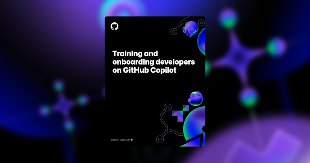 Dark background with various AI themed shapes and illustrations, blurred to create a soft effect. In the foreground, white text reads, "Training and onboarding developers on GitHub Copilot."