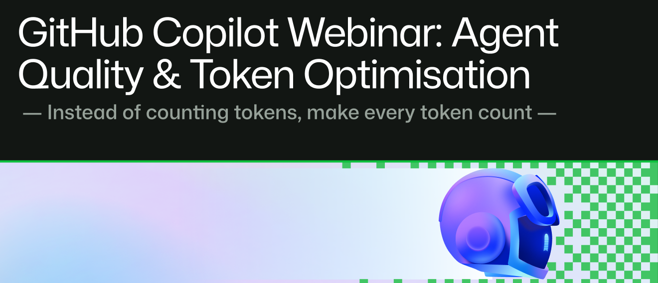 GitHub Copilot Webinar: Agent Quality & Token Optimisation