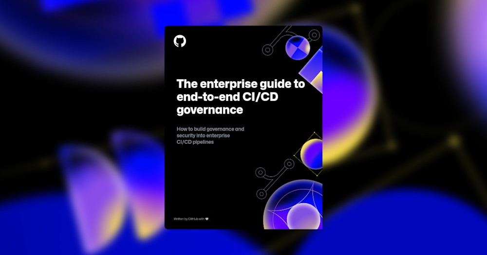 In the image, there is a dark background with various Enterprise-themed shapes and illustrations. A blur filter has been applied to the background. The text in the foreground reads "The enterprise guide to end-to-end CI/CD governance. How to build governance and security into enterprise CI/CD pipelines."