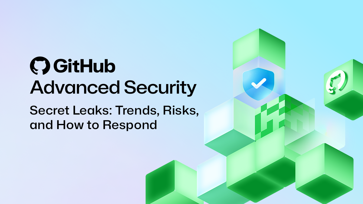 Secret Leaks: Trends, Risks, and How to Respond