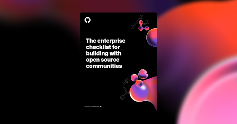 A dark background features an assortment of Collaboration-themed shapes and illustrations behind the foreground text, reading "The enterprise checklist for building with open source communities." A blur filter has been applied to the background.