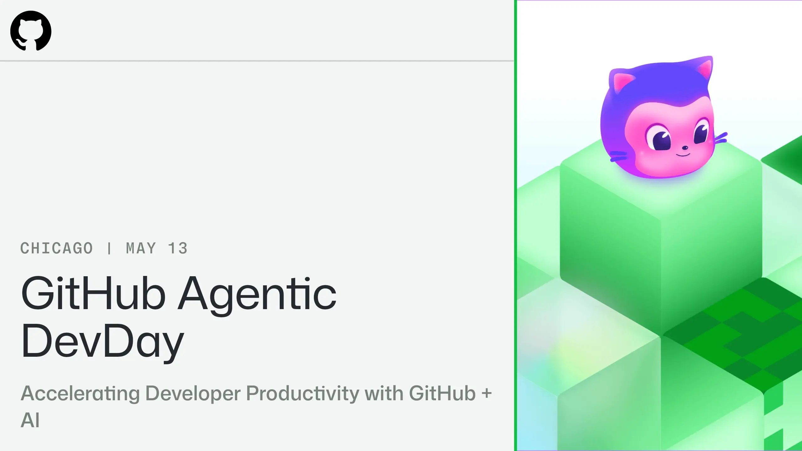 Promotional graphic for GitHub Agentic DevDay in Chicago | May 13, with the tagline Accelerating Developer Productivity with GitHub + AI.