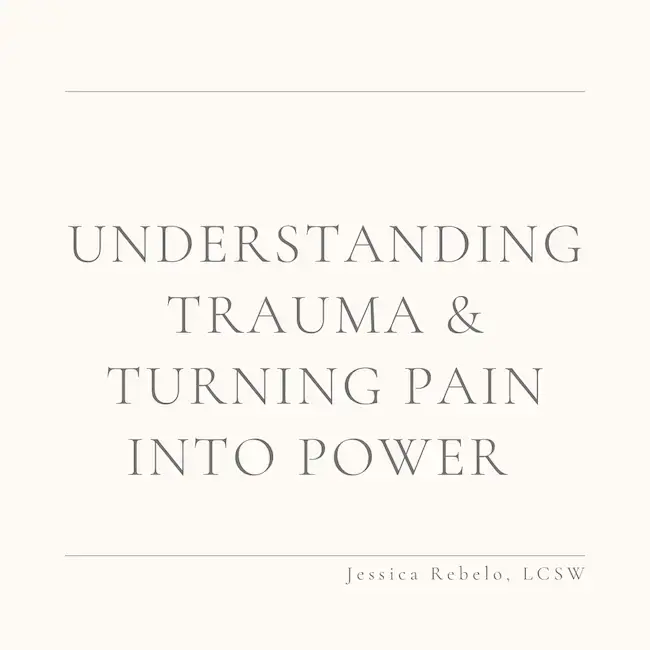 Understanding Trauma & Turning Pain Into Power