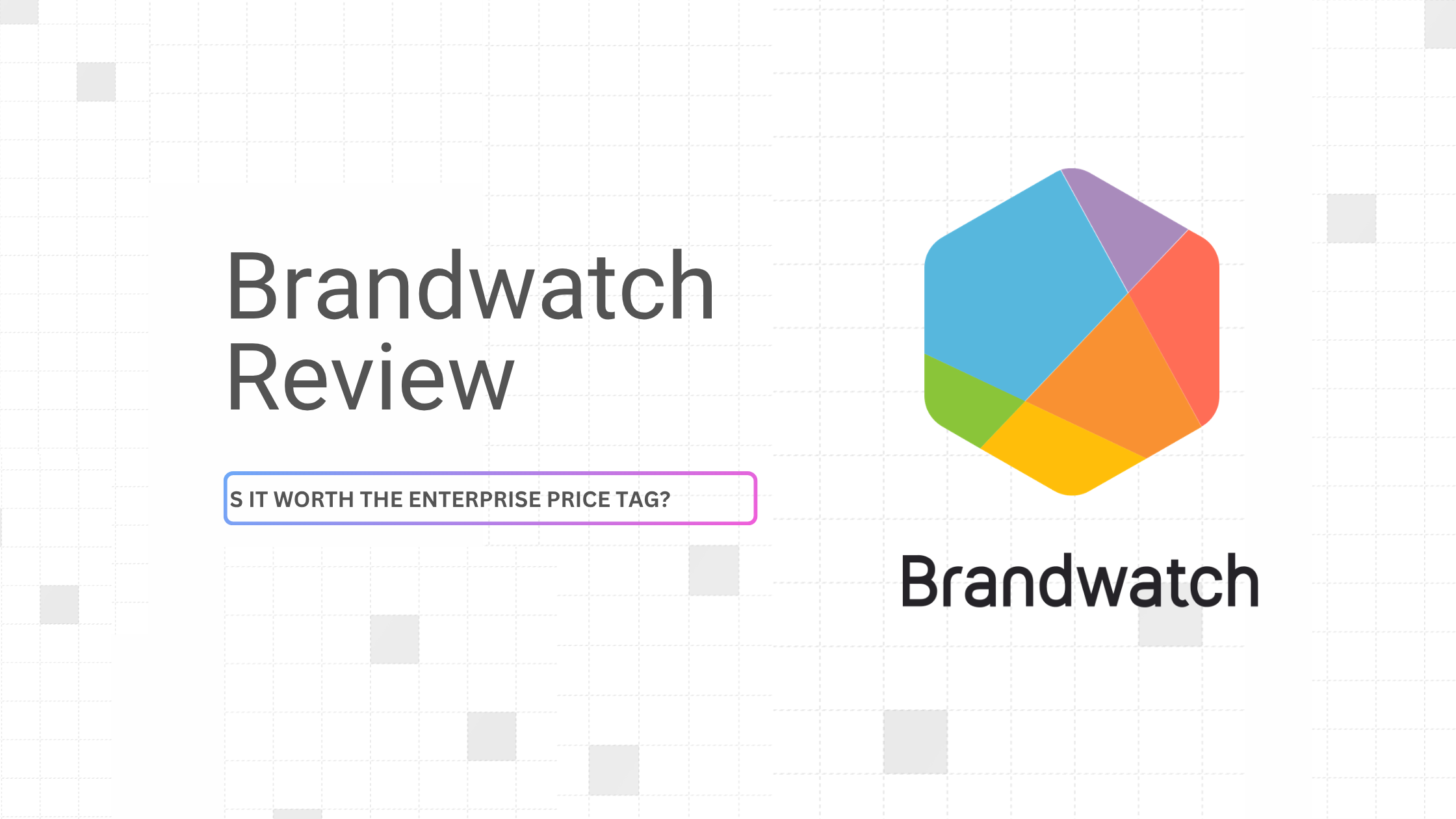 Brandwatch Review 2026: Is It Worth the Enterprise Price Tag?