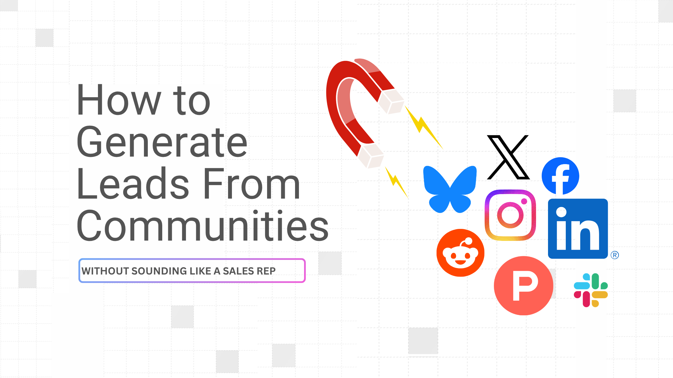 How to Generate Leads From Communities Without Sounding Like a Sales Rep