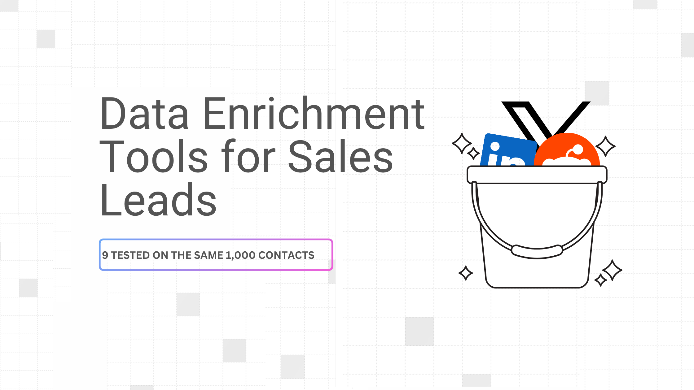 Data Enrichment Tools for Sales Leads: 9 Tested on the Same 1,000 Contacts