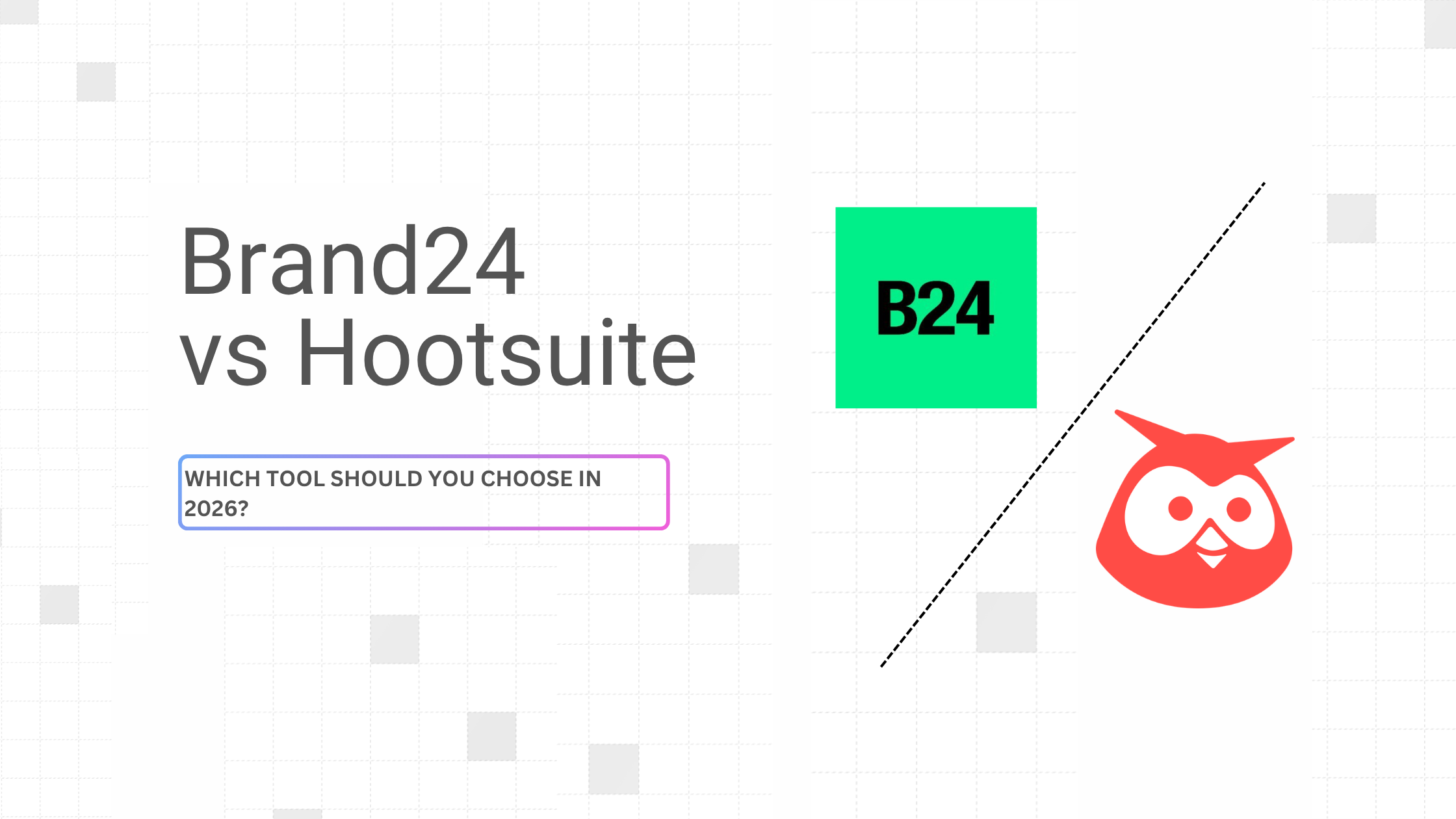 Brand24 vs Hootsuite: Which Tool Should You Choose in 2026?