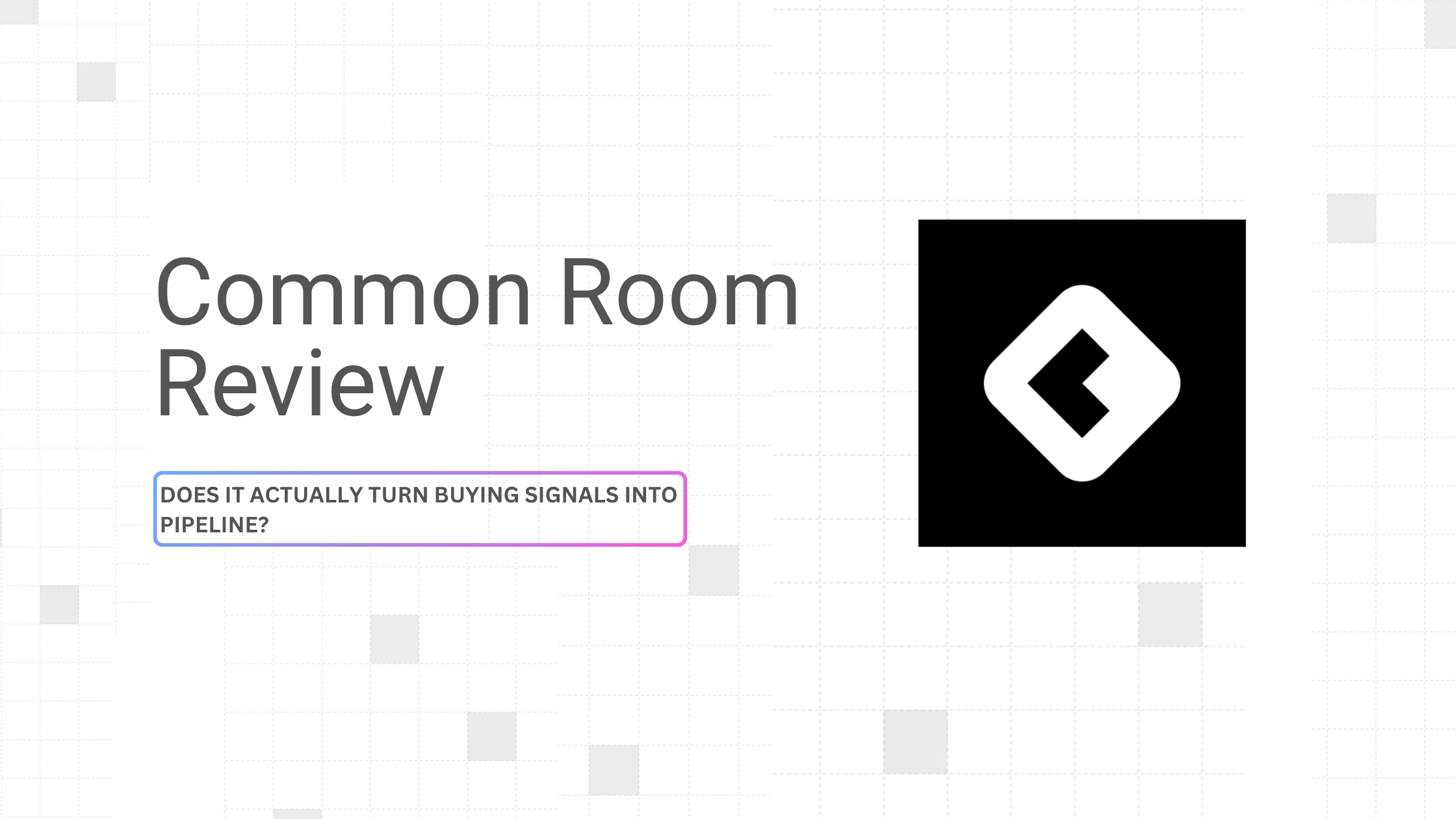 Common Room Review: Does It Actually Turn Buying Signals Into Pipeline?