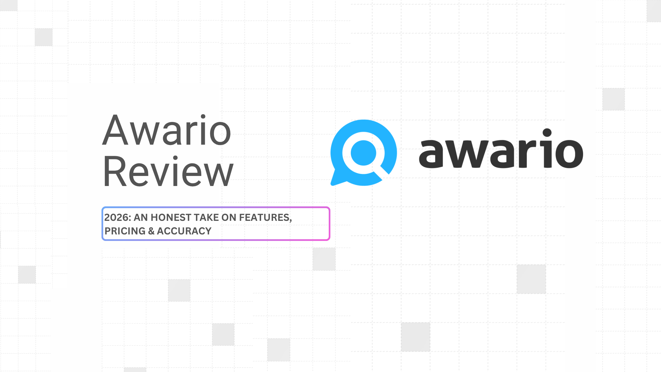 Awario Review 2026: An Honest Take on Features, Pricing & Accuracy