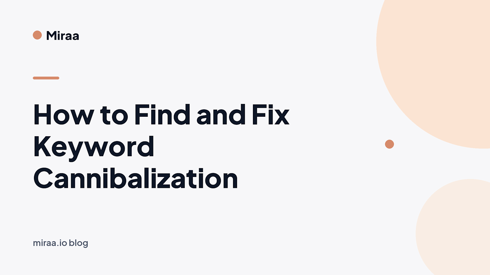 How to Find and Fix Keyword Cannibalization on a B2B SaaS Blog (banner v2)