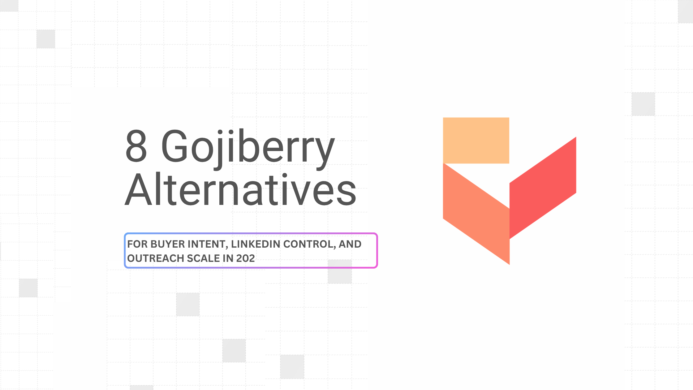 8 Best Gojiberry Alternatives for Buyer Intent and Outreach in 2026