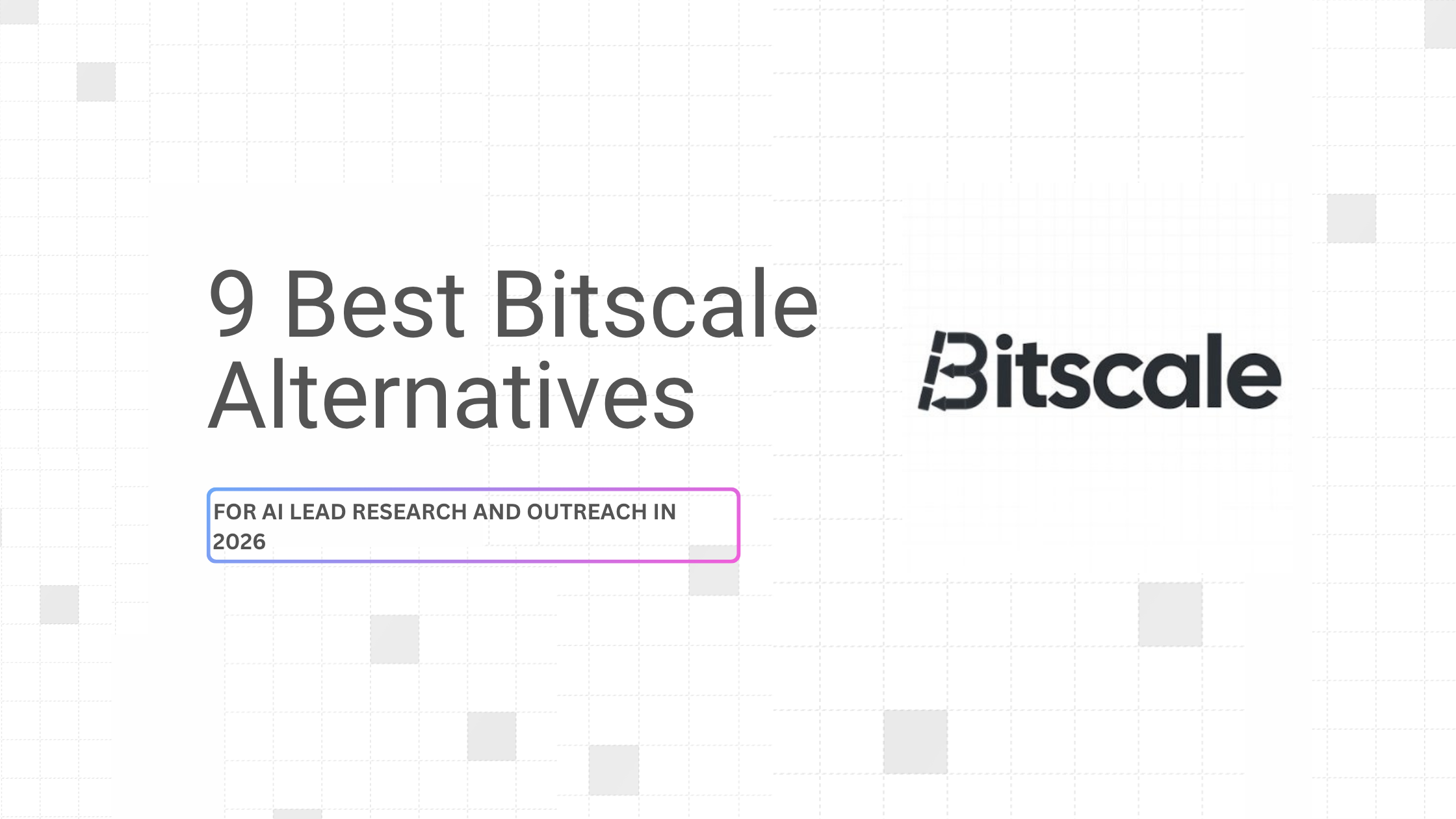 9 Best Bitscale Alternatives for AI Lead Research and Outreach in 2026