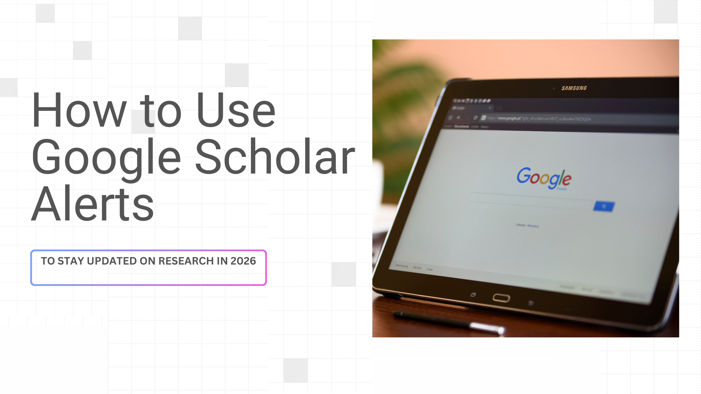 How to Use Google Scholar Alerts to Stay Updated on Research in 2026