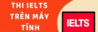 Review thi IELTS trên máy tính
