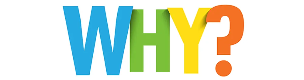 Bold letters spelling WHY? in blue, green, yellow, and orange on a white background.