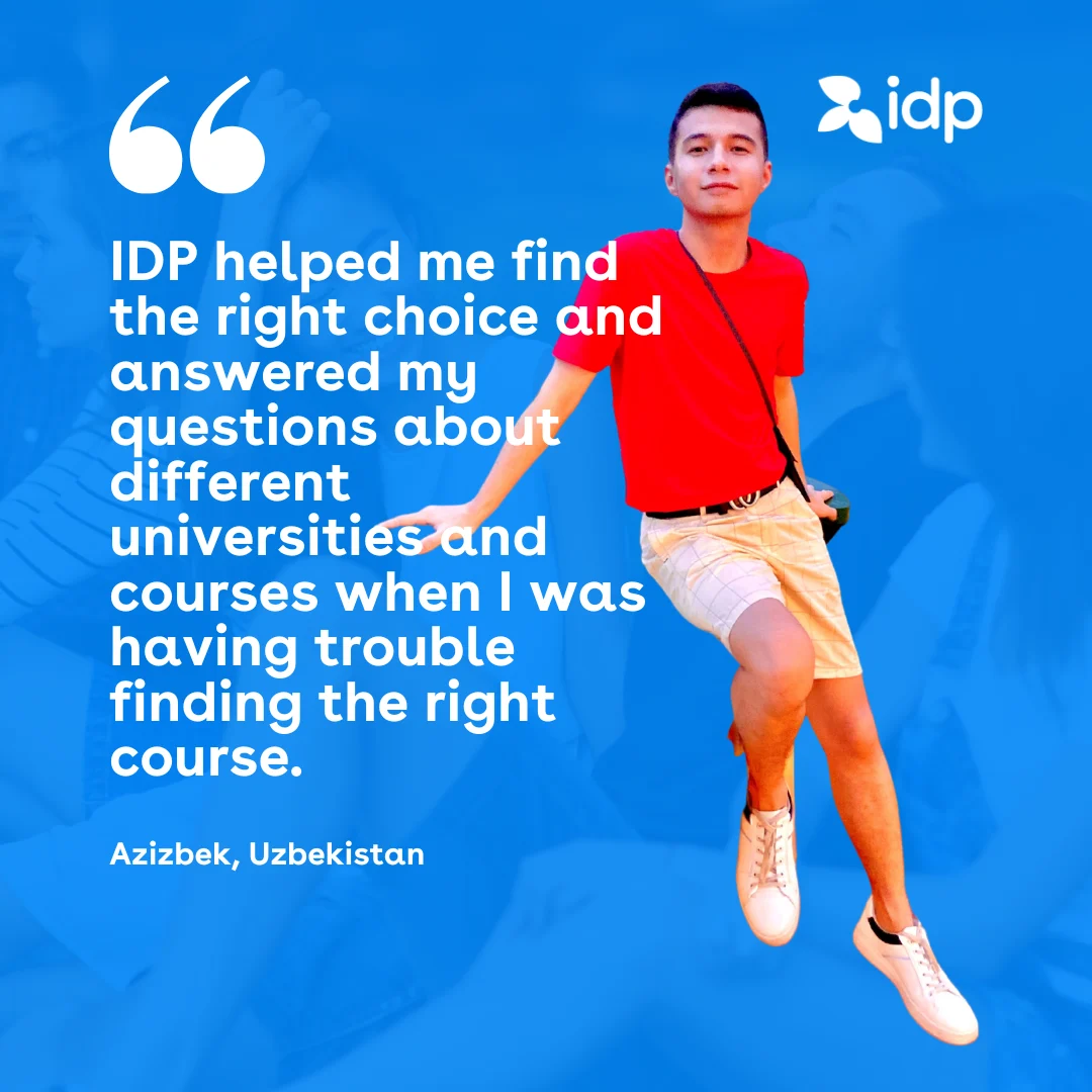 A young man stands smiling against a blue background with the IDP logo, next to a testimonial about IDP helping him choose the right university and course. The quote is attributed to Azizbek from Uzbekistan.