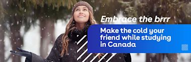 A smiling woman in winter clothes stands outside in falling snow, looking up joyfully. Text reads: Embrace the brrr. Make the cold your friend while studying in Canada.