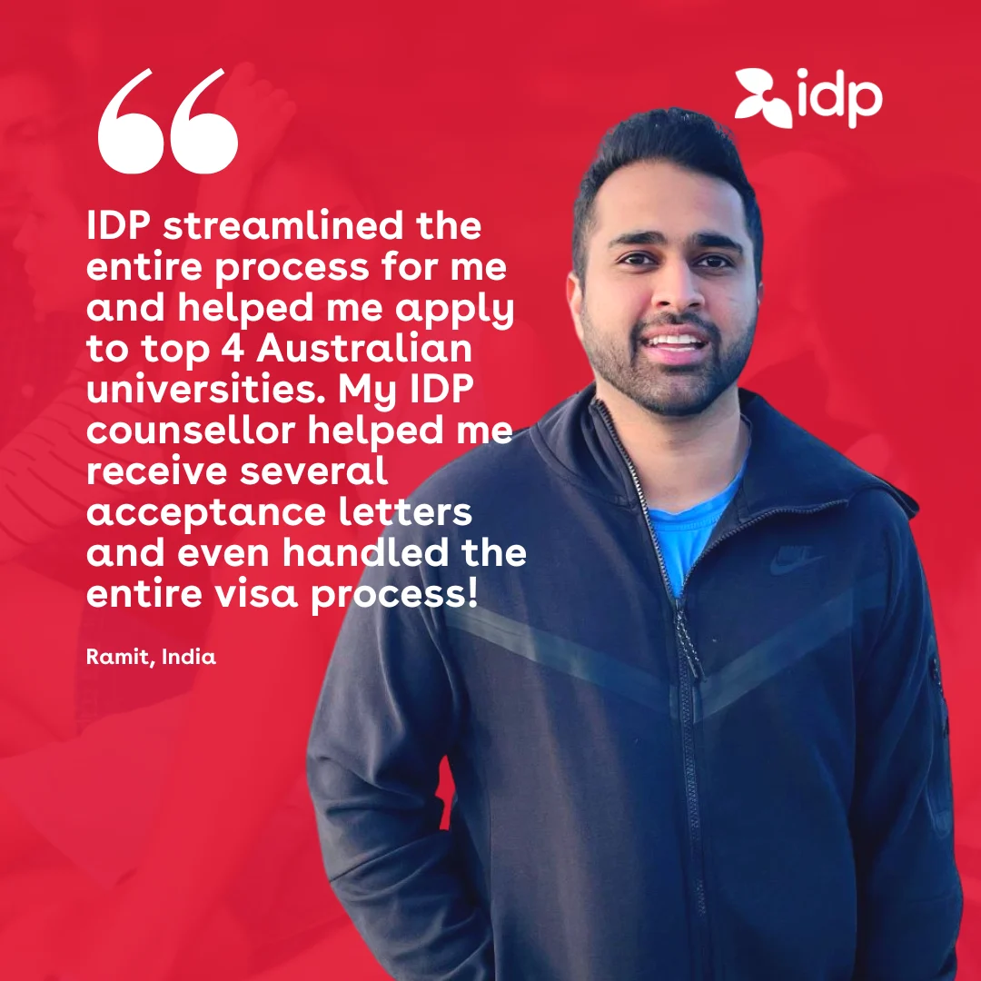 A smiling man stands in front of a red background with the IDP logo. A testimonial reads: IDP streamlined the entire process for me and helped me apply to top 4 Australian universities... attributed to Ramit from India.