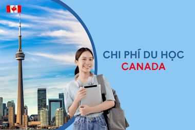 Du học Canada cần bao nhiêu tiền