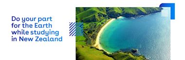 A coastline in New Zealand with green hills and blue ocean. Text reads, Do your part for the Earth while studying in New Zealand. Geometric graphic elements overlay the image.
