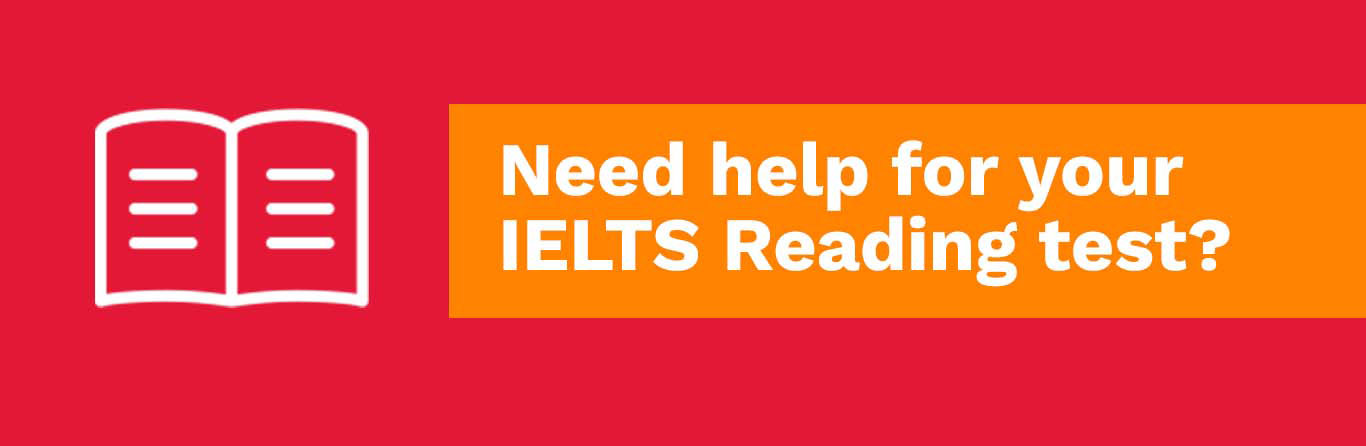 Need help for your IELTS Reading test 