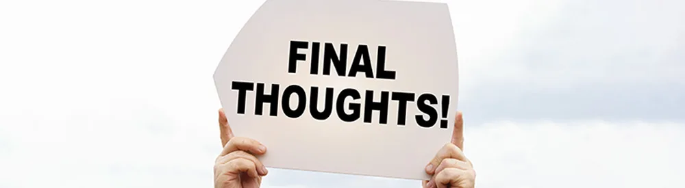 Two hands hold up a white sign with bold black text that reads FINAL THOUGHTS! against a light, cloudy sky background.