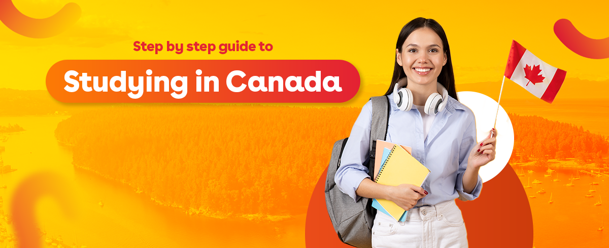 Step by step guide to studying in Canada