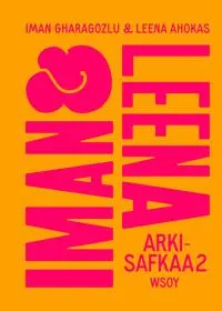 Kirjan kansi, jonka ovat kirjoittaneet Iman Gharagozlu ja Leena Ahokas, nimeltään Arki-Safkaa 2.
